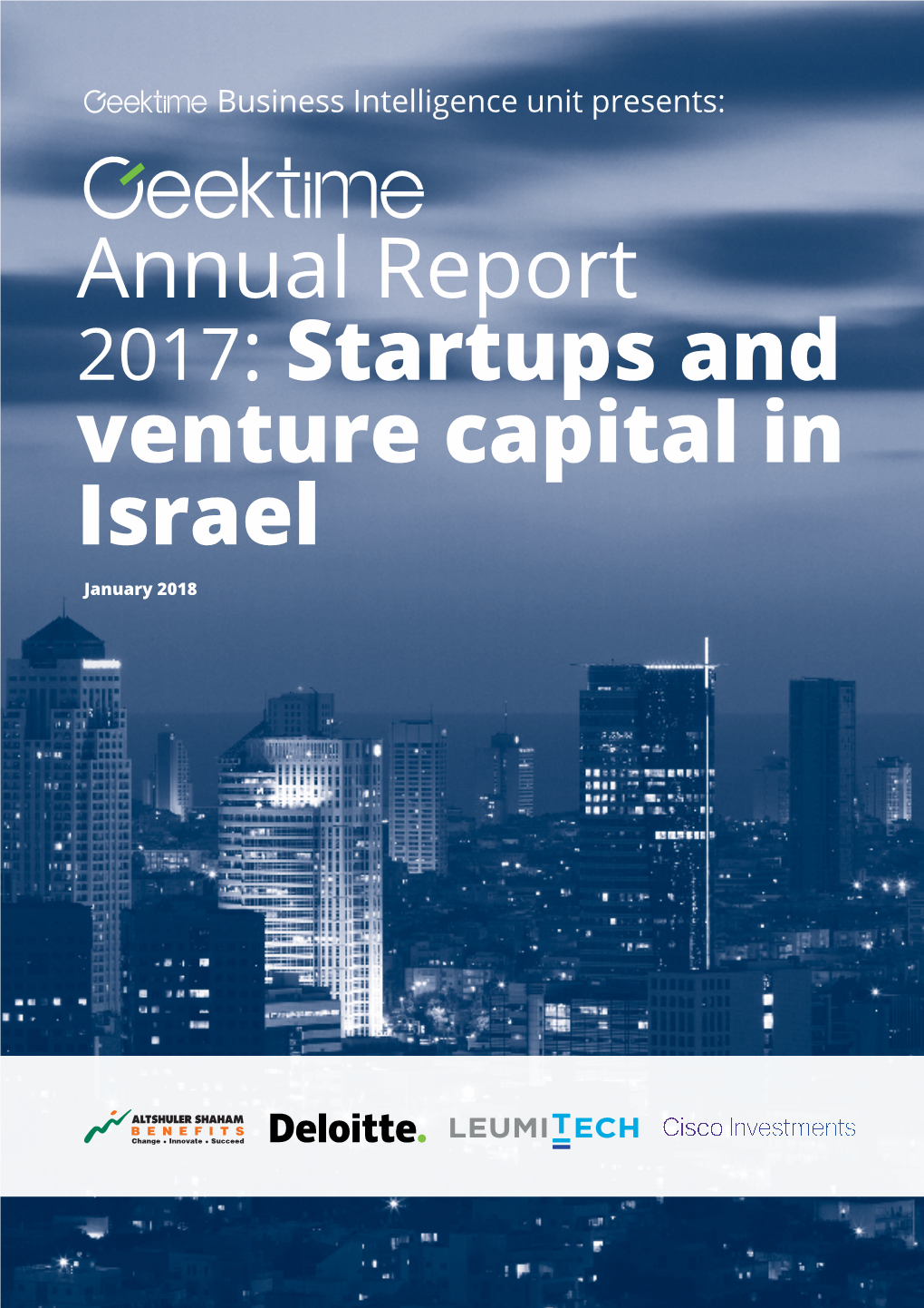 Annual Report 2017: Startups and Venture Capital in Israel January 2018 Credits This Report Was Written By