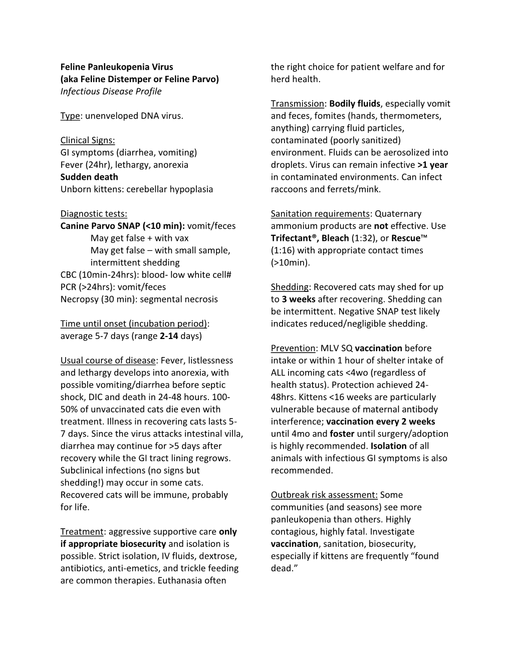 Feline Panleukopenia Virus (Aka Feline Distemper Or Feline Parvo) Infectious Disease Profile Type: Unenveloped DNA Virus. Clin