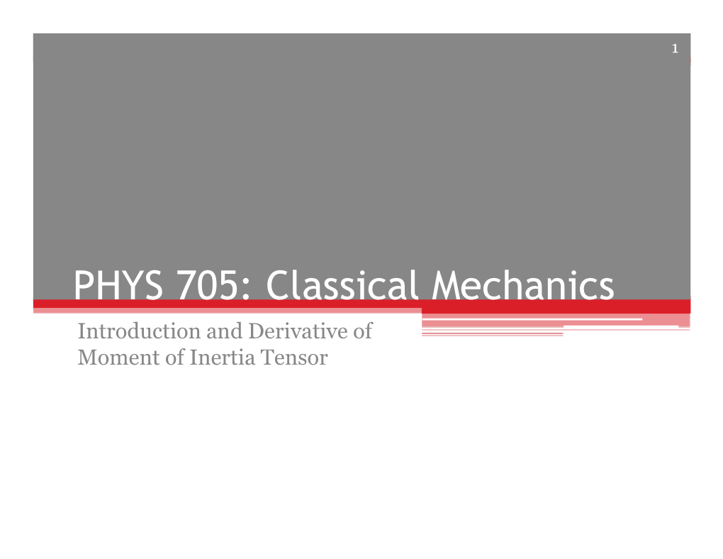 PHYS 705: Classical Mechanics Introduction and Derivative of Moment of Inertia Tensor 2