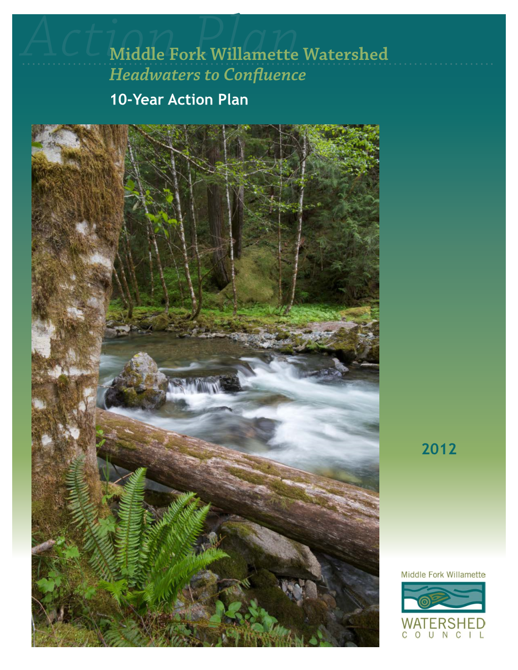 Middle Fork Willamette Watershed Headwaters to Confluence 10-Year Action Plan 2012