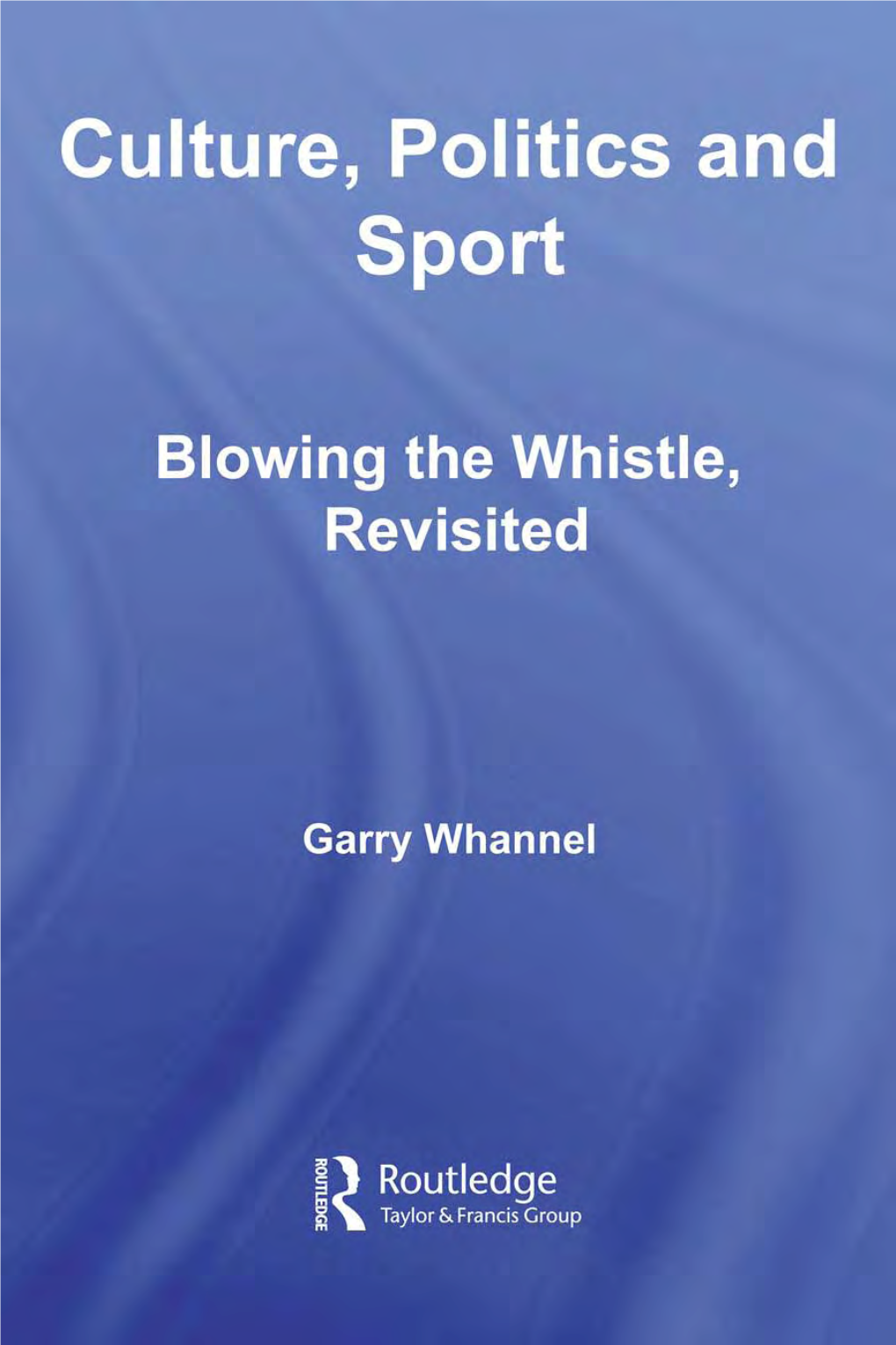 Culture, Politics and Sport: Blowing the Whistle, Revisited