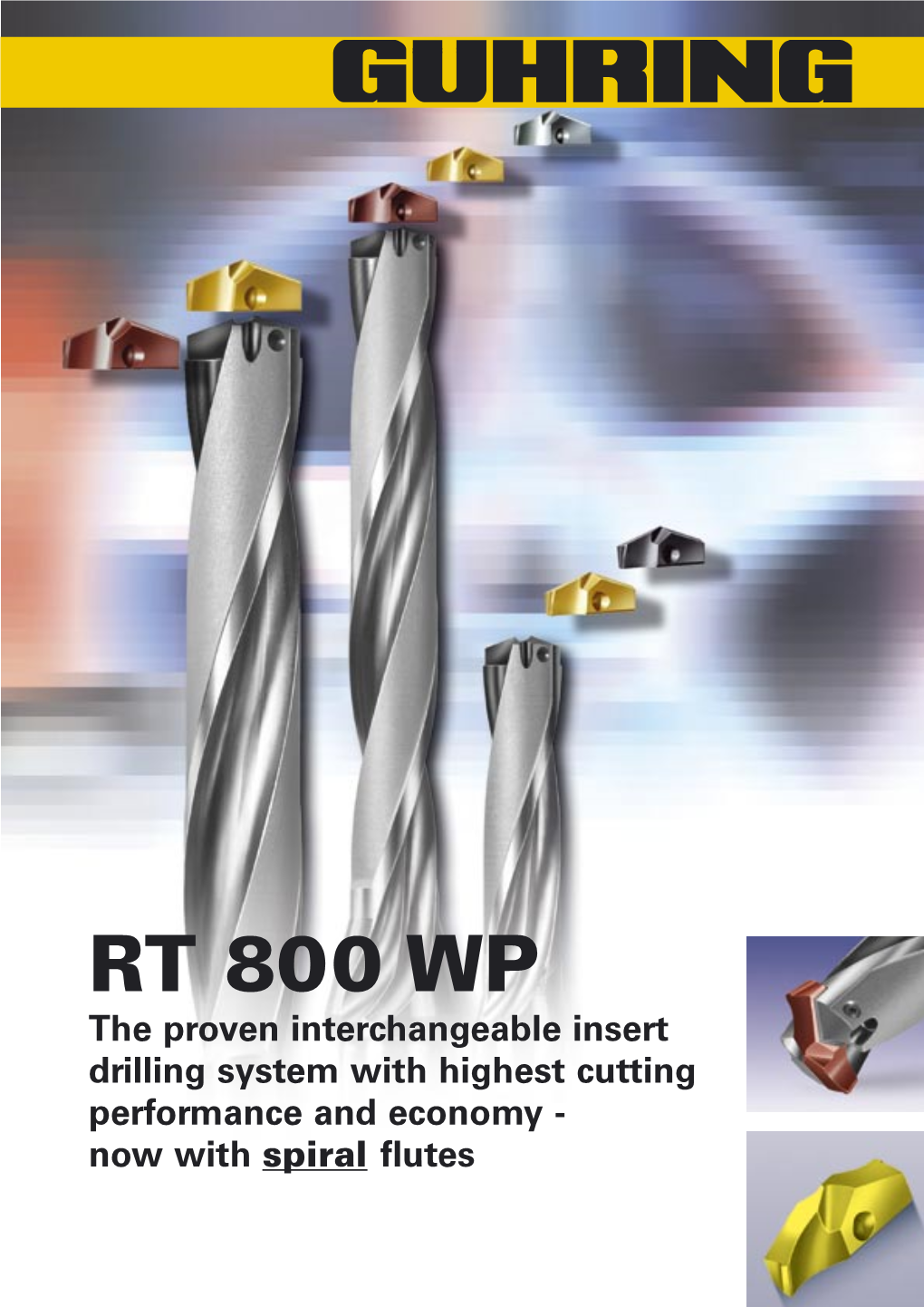 RT 800 WP the Proven Interchangeable Insert Drilling System with Highest Cutting Performance and Economy - Now with Spiral Flutes RT 800 WP