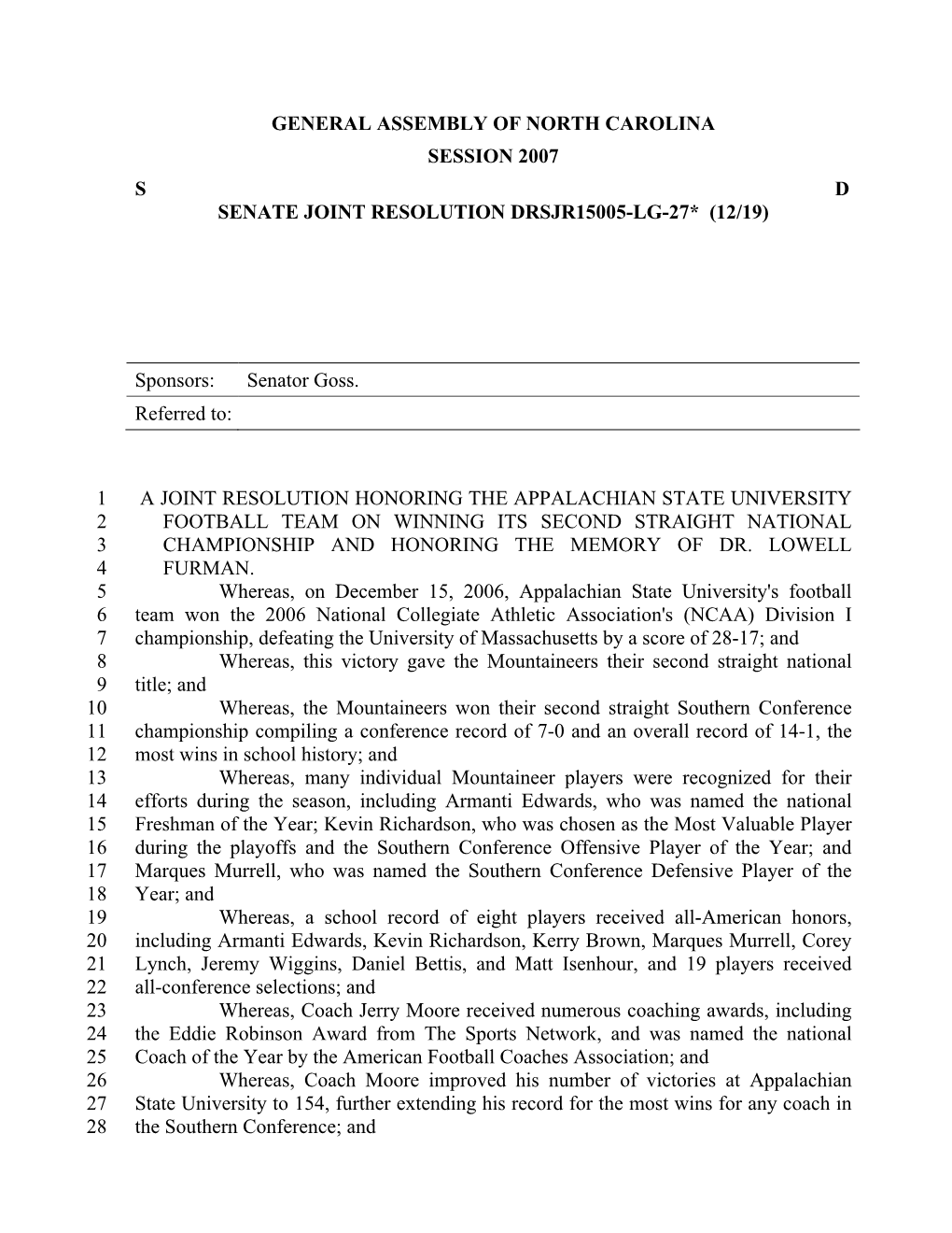 GENERAL ASSEMBLY of NORTH CAROLINA SESSION 2007 S D SENATE JOINT RESOLUTION DRSJR15005-LG-27* (12/19) Sponsors: Senator Goss. R