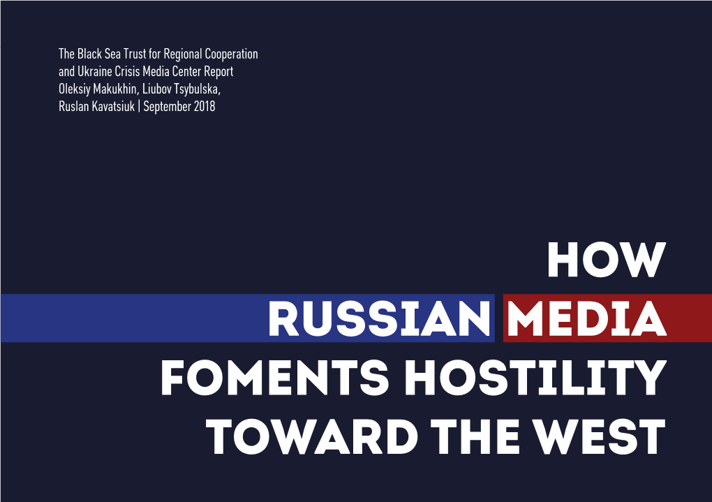 How Russian Media Foments Hostility Toward the West How Russian Media Foments Hostility Toward the West