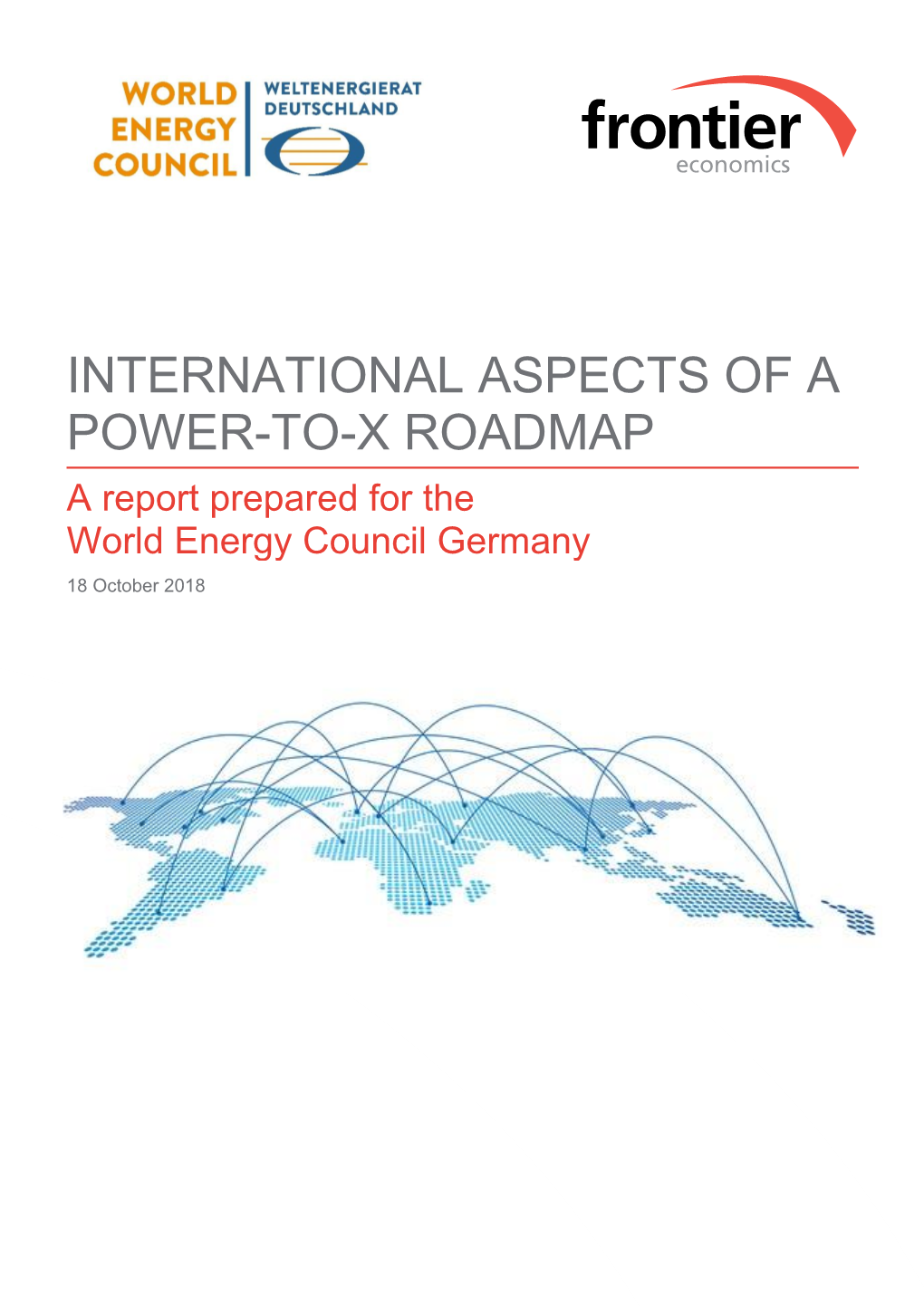 INTERNATIONAL ASPECTS of a POWER-TO-X ROADMAP a Report Prepared for the World Energy Council Germany 18 October 2018