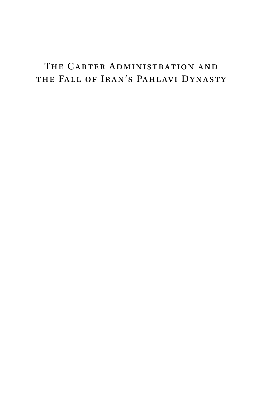 The Carter Administration and the Fall of Iran's Pahlavi Dynasty : US-Iran Relations on the Brink of the 1979 Revolution / Javier Gil Guerrero