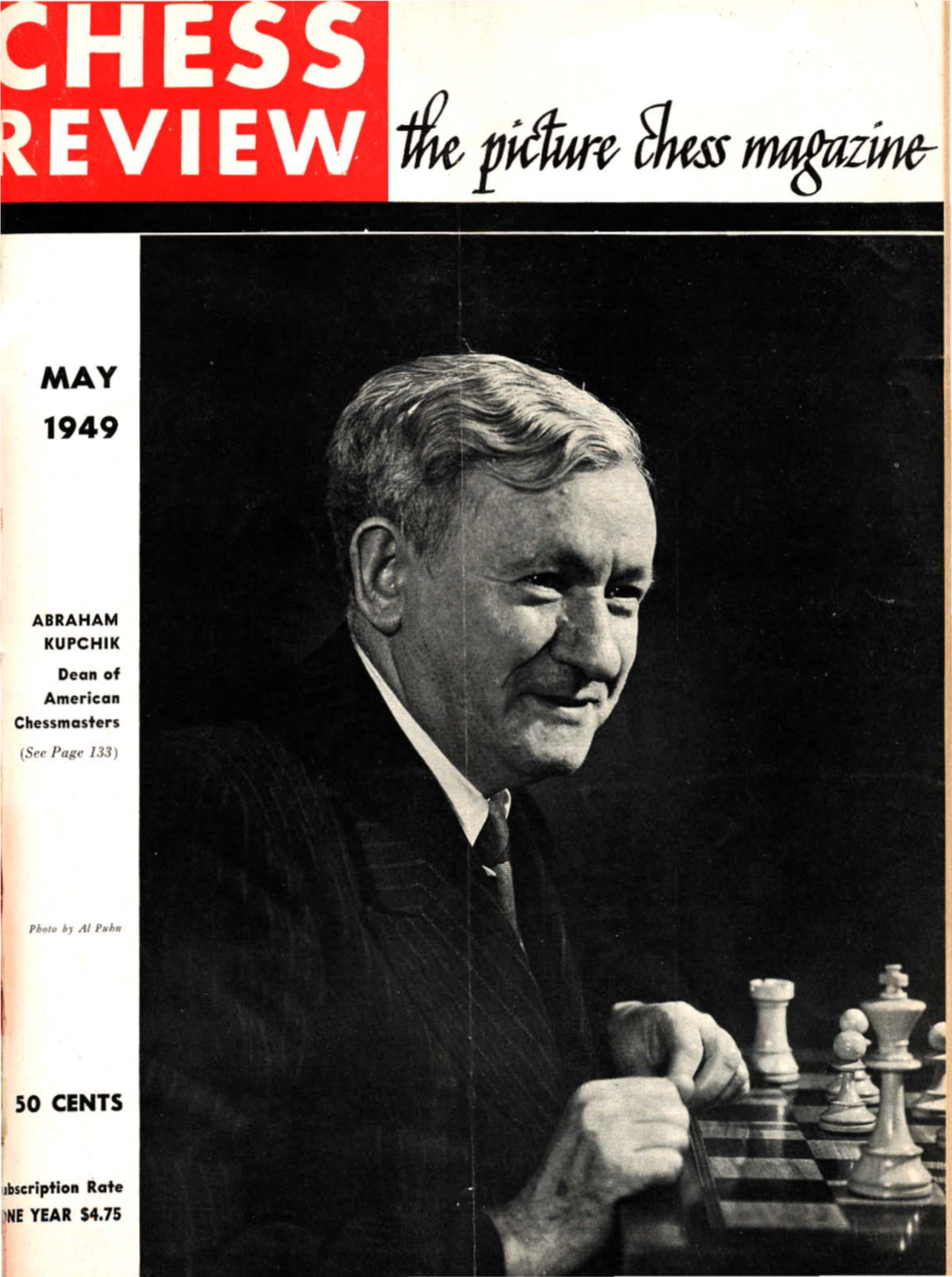 CHESS REVIEW Un ""Ultf CHIU II'iaoazf~F VOIU"' T 17 N Umbe R 5 May, 1949 EDI T ED &