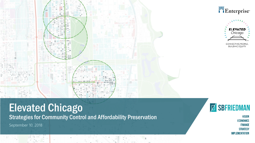 Elevated Chicago Strategies for Community Control and Affordability Preservation September 10, 2018 Acknowledgements