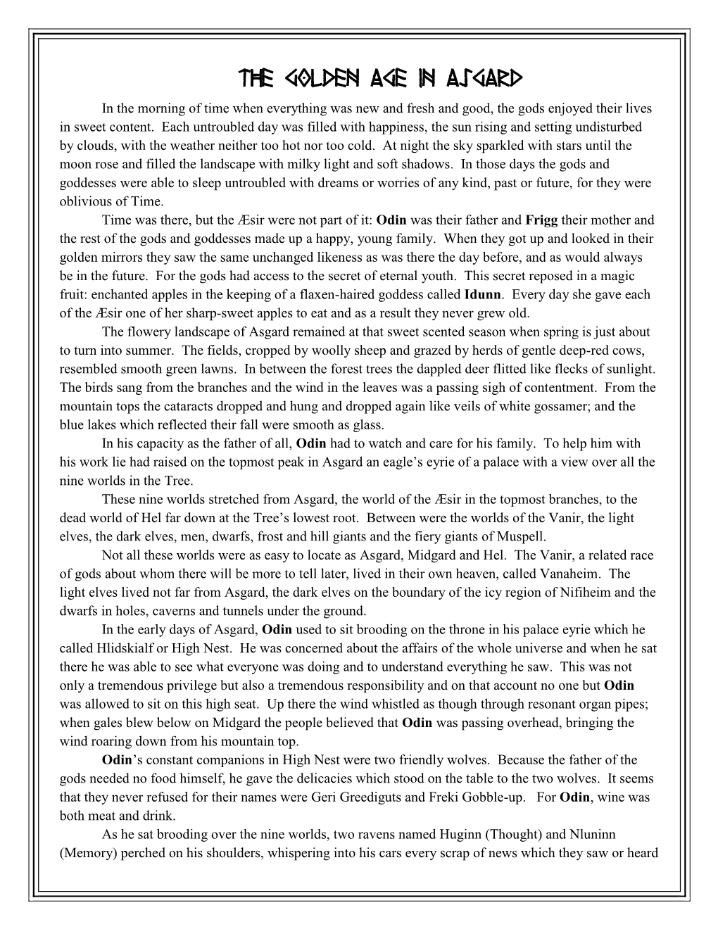The Golden Age in Asgard in the Morning of Time When Everything Was New and Fresh and Good, the Gods Enjoyed Their Lives in Sweet Content