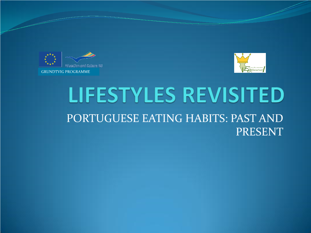 Portuguese Eating Habits: Past and Present Learning Group: Secondary School Students