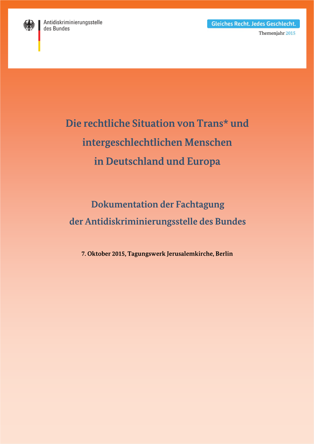 Die Rechtliche Situation Von Trans* Und Intergeschlechtlichen Menschen in Deutschland Und Europa