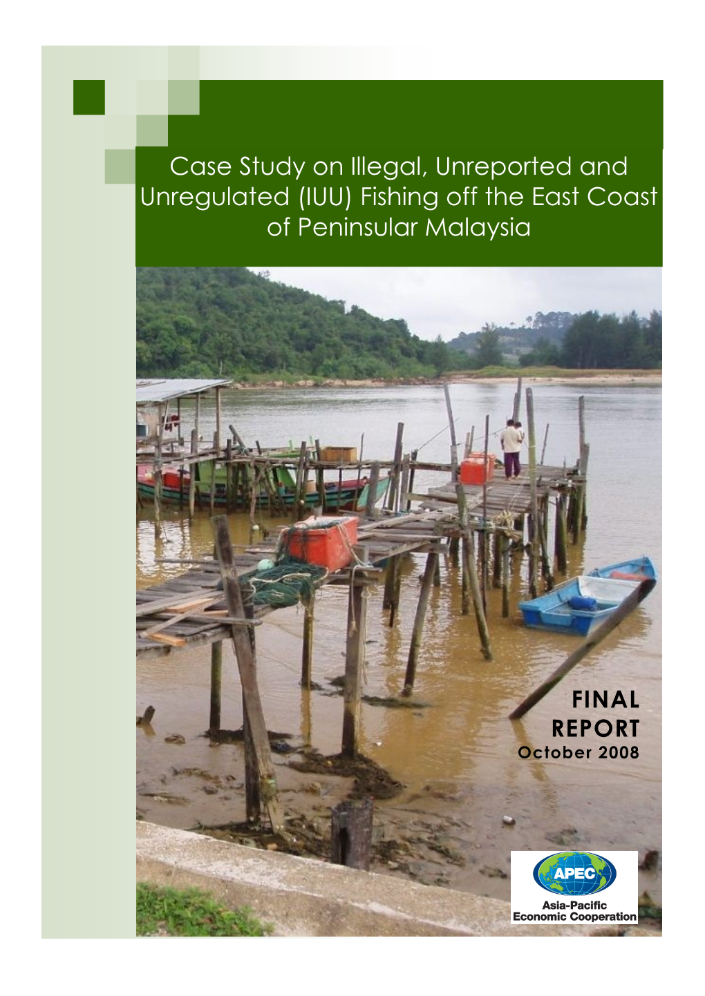 Case Study on Illegal, Unreported and Unregulated (IUU) Fishing Off the East Coast of Peninsular Malaysia