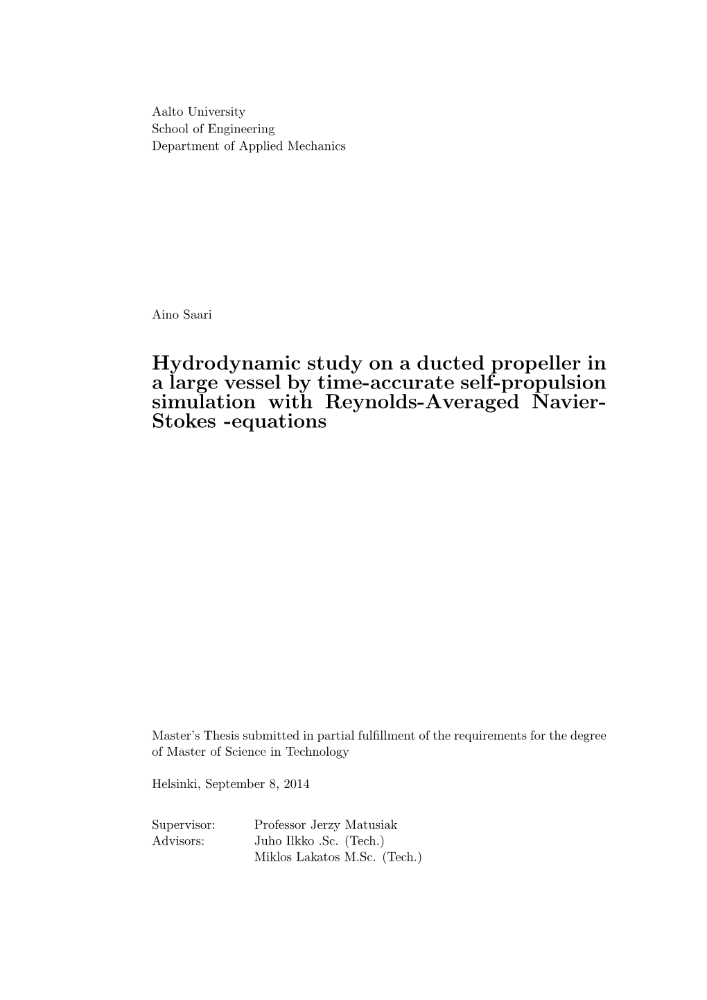 Hydrodynamic Study on a Ducted Propeller in a Large Vessel by Time-Accurate Self-Propulsion Simulation with Reynolds-Averaged Navier- Stokes -Equations