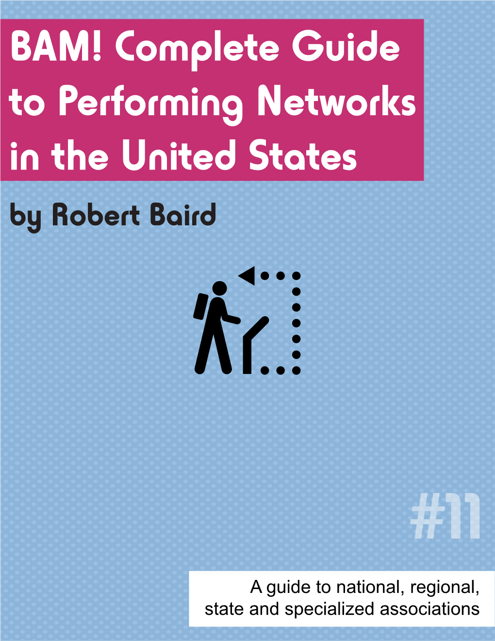 BAM! Complete Guide to Performing Networks in the United States by Robert Baird