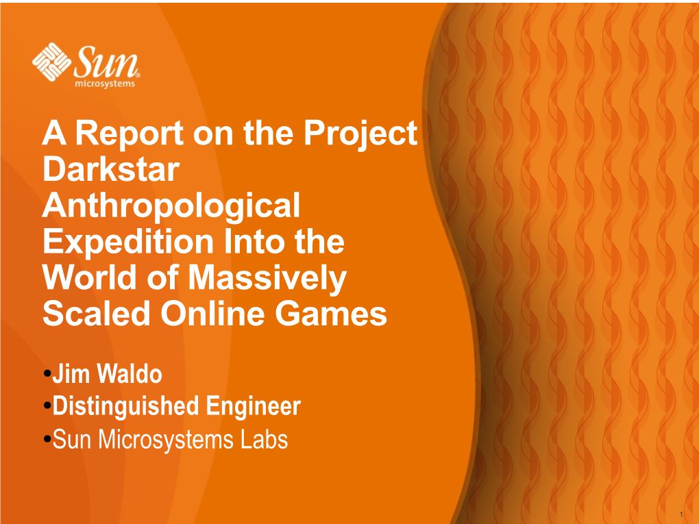 A Report on the Project Darkstar Anthropological Expedition Into the World of Massively Scaled Online Games