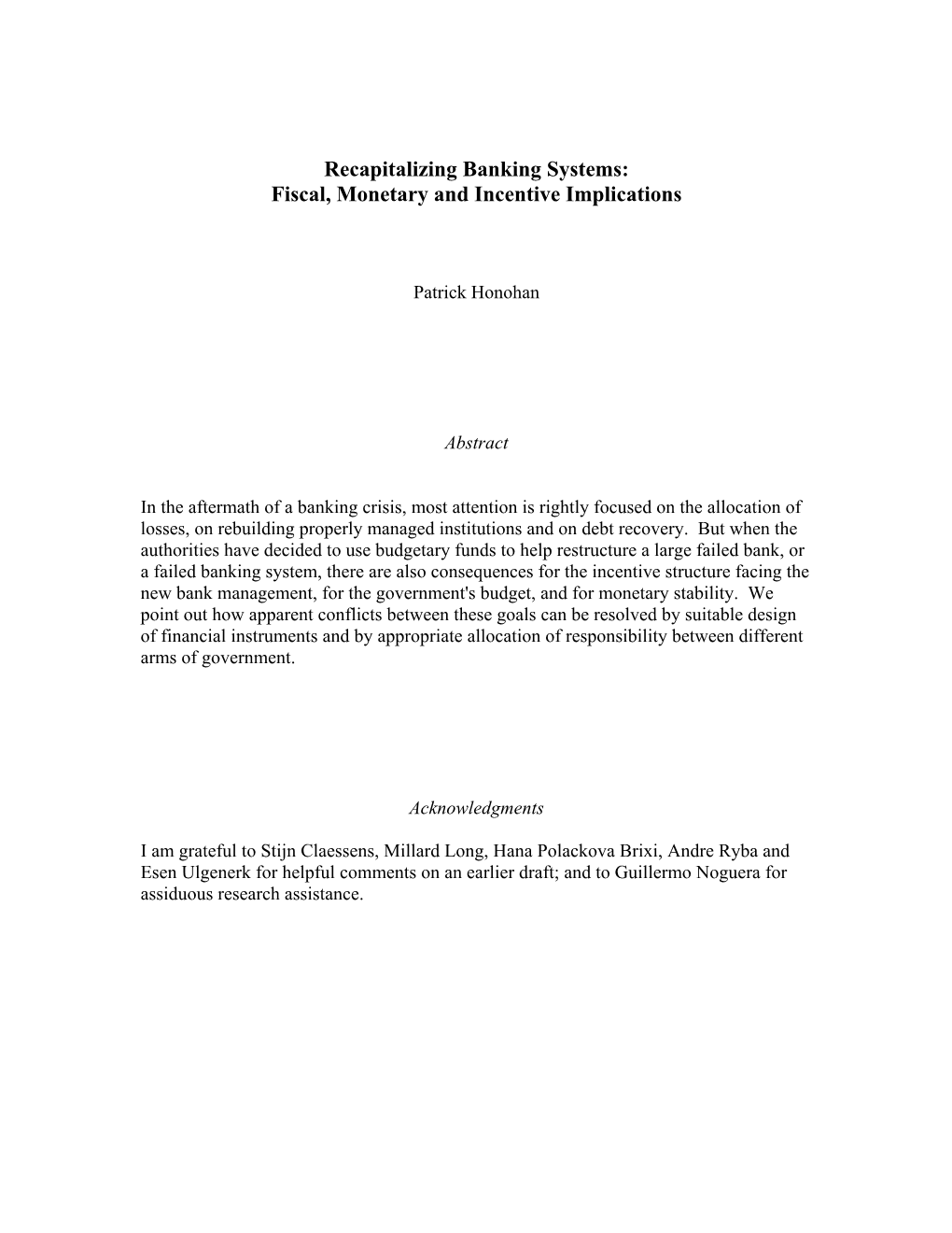 Recapitalizing Banking Systems: Fiscal, Monetary and Incentive Implications