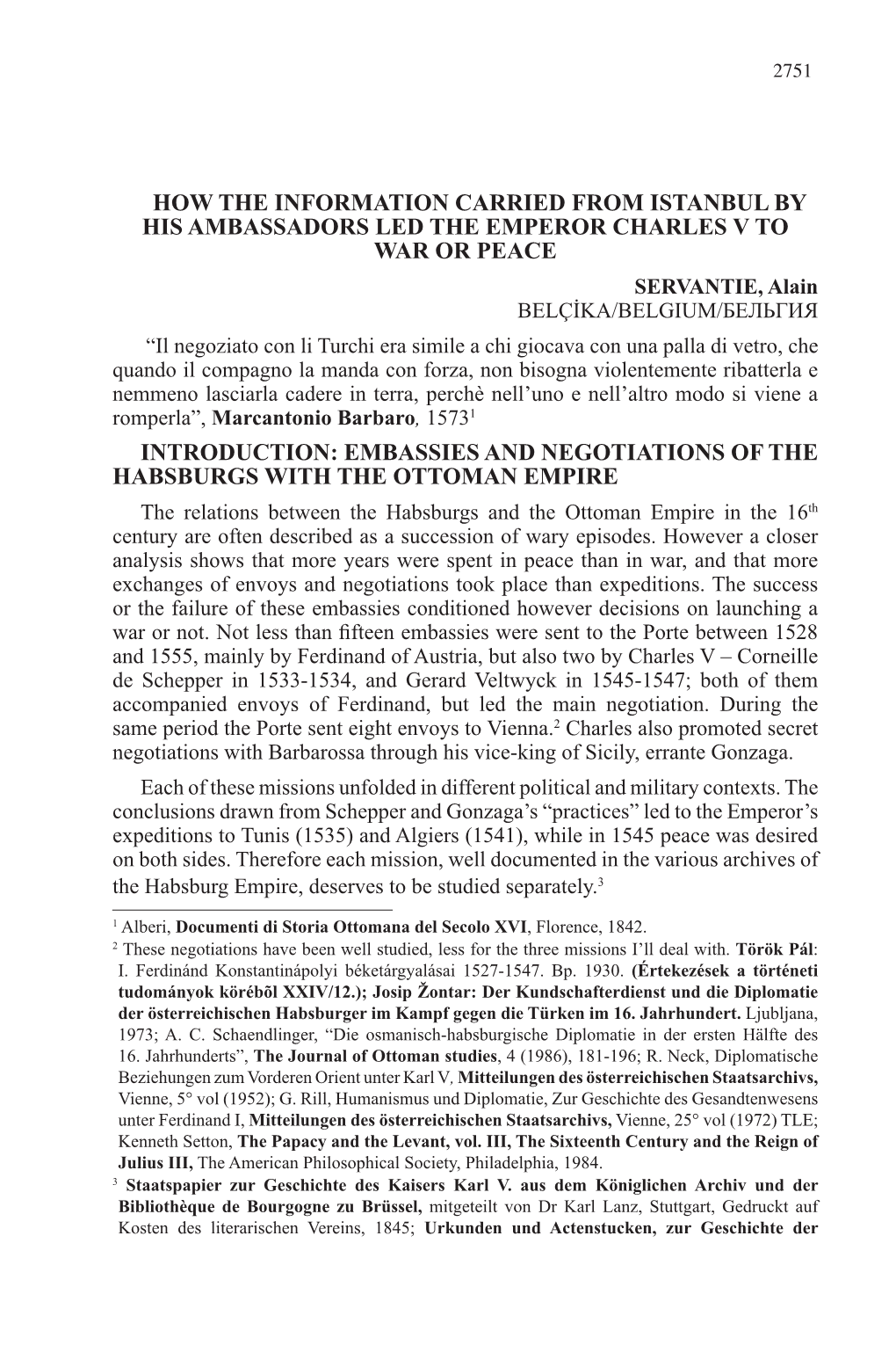 How the Information Carried from Istanbul by His Ambassadors Led the Emperor Charles V to War Or Peace Introduction: Embassies A