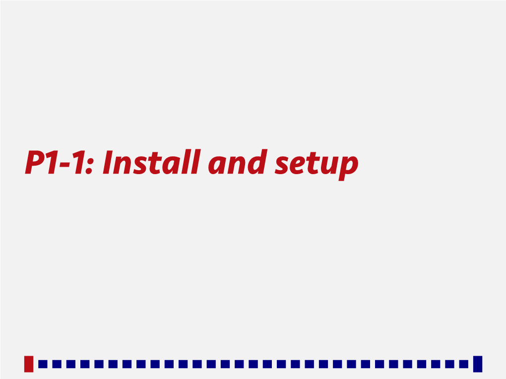 P1-1: Install and Setup