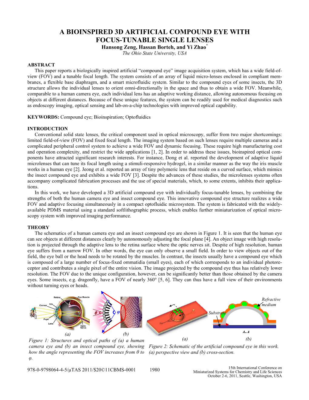 A BIOINSPIRED 3D ARTIFICIAL COMPOUND EYE with FOCUS-TUNABLE SINGLE LENSES Hansong Zeng, Hassan Borteh, and Yi Zhao* the Ohio State University, USA