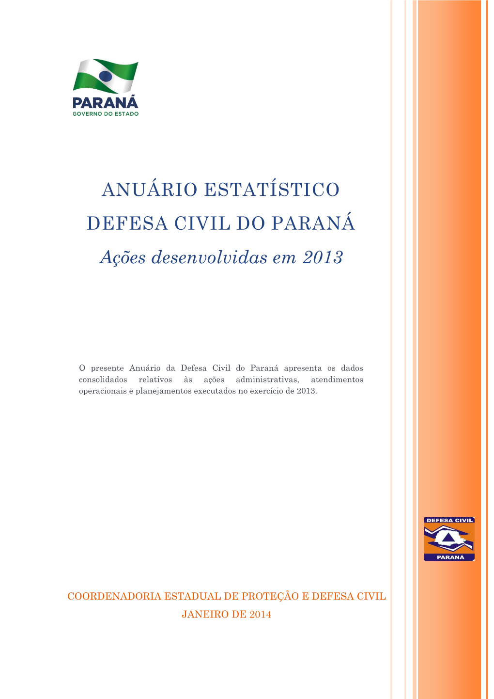 ANUÁRIO ESTATÍSTICO DEFESA CIVIL DO PARANÁ Ações Desenvolvidas Em 2013