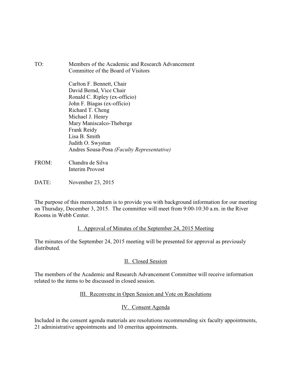 TO: Members of the Academic and Research Advancement Committee of the Board of Visitors Carlton F. Bennett, Chair David Bernd