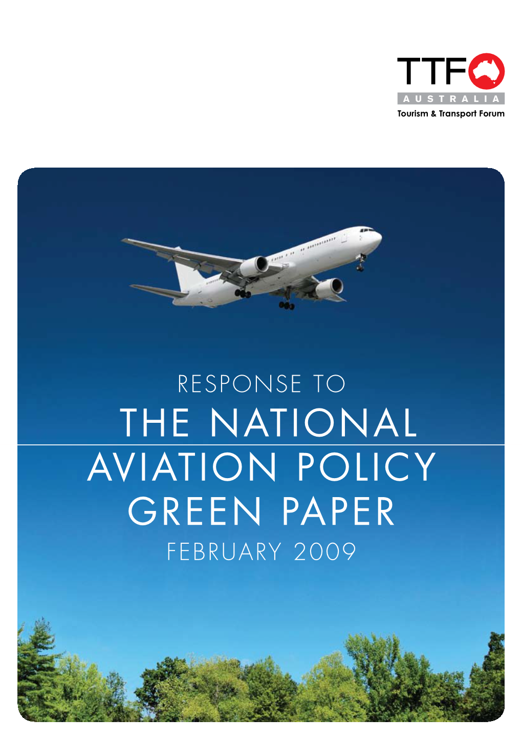 The National Aviation Policy Green Paper February 2009 for More Information Please Contact