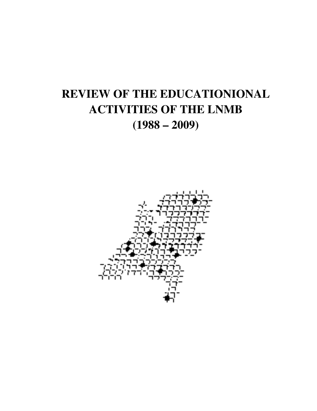 Review of the Educational Activities of the LNMB (1988