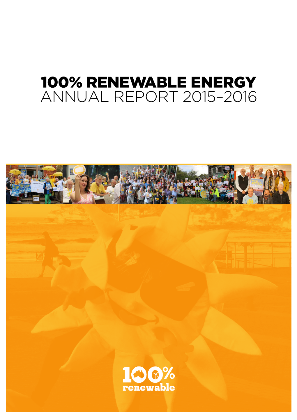 100% Renewable Energy Annual Report 2015–2016 Contents