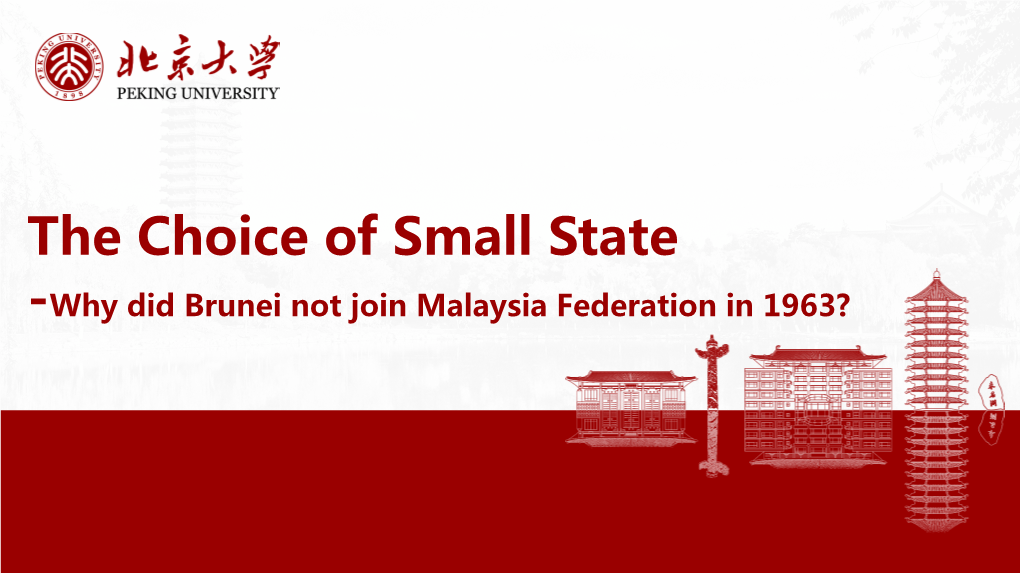 The Choice of Small State -Why Did Brunei Not Join Malaysia Federation in 1963?