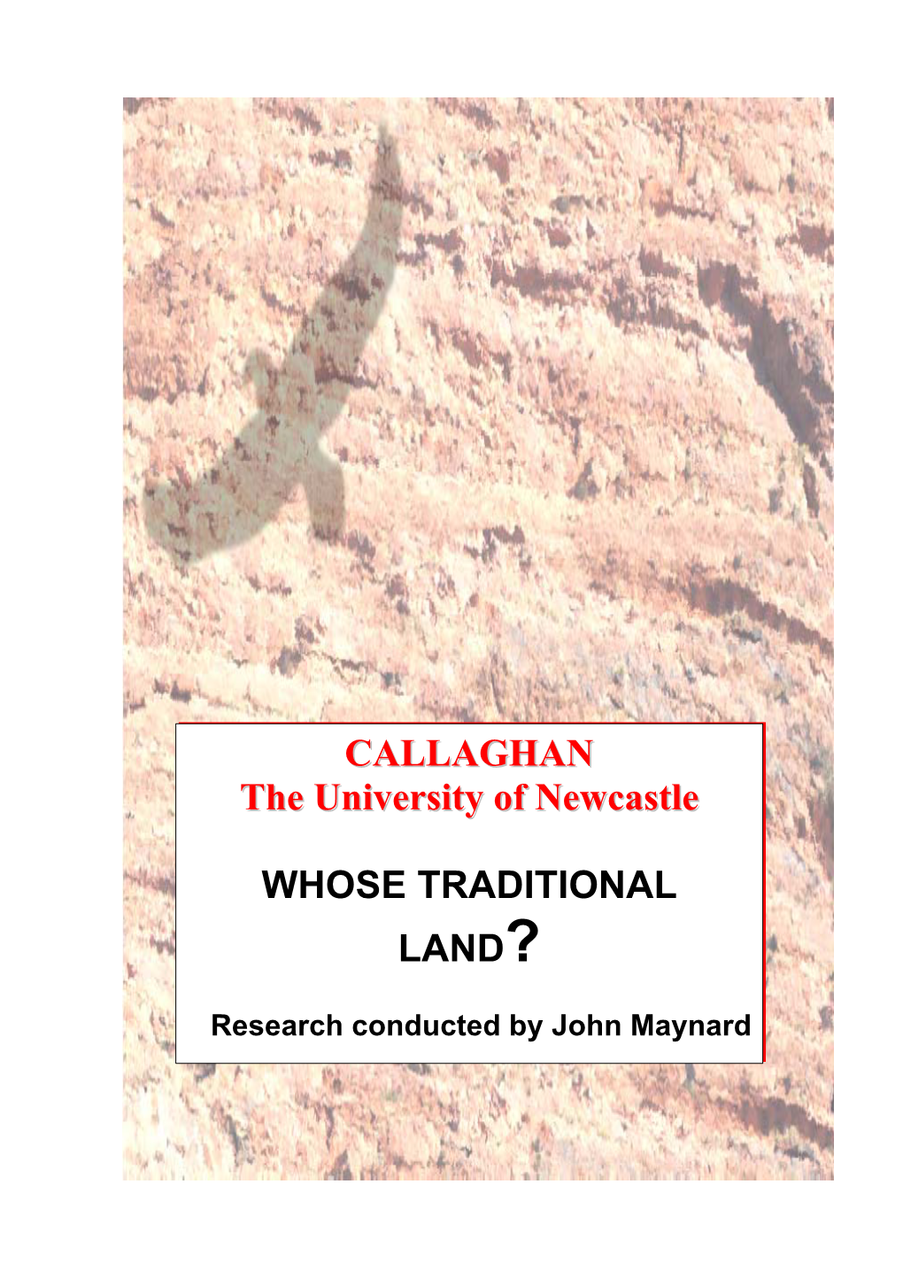CALLAGHAN the University of Newcastle WHOSE TRADITIONAL