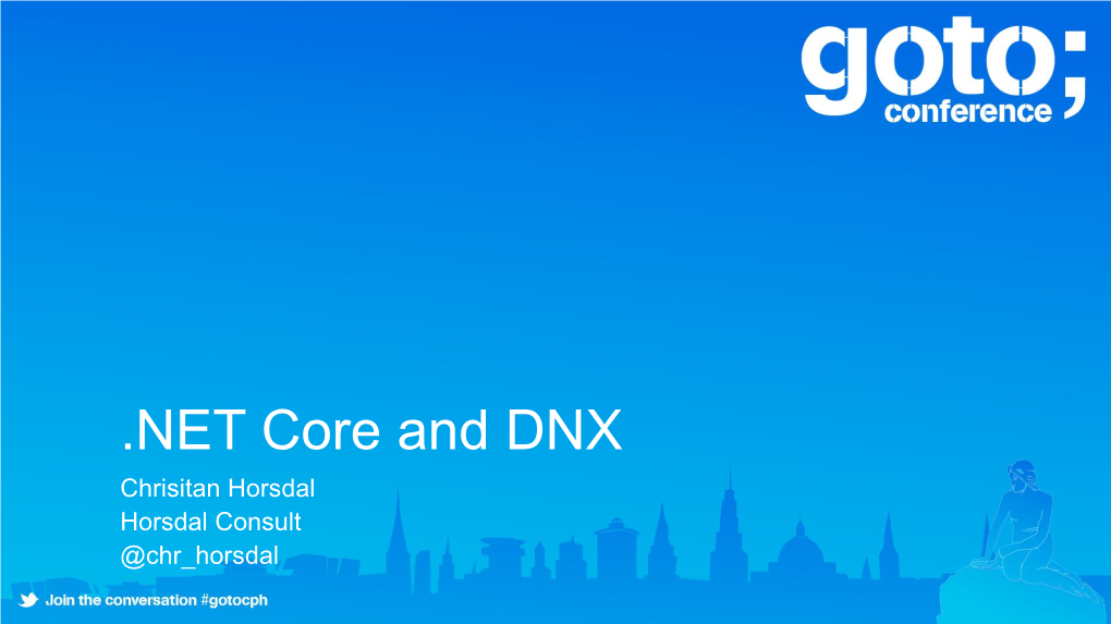 NET Core and DNX Chrisitan Horsdal Horsdal Consult @Chr Horsdal
