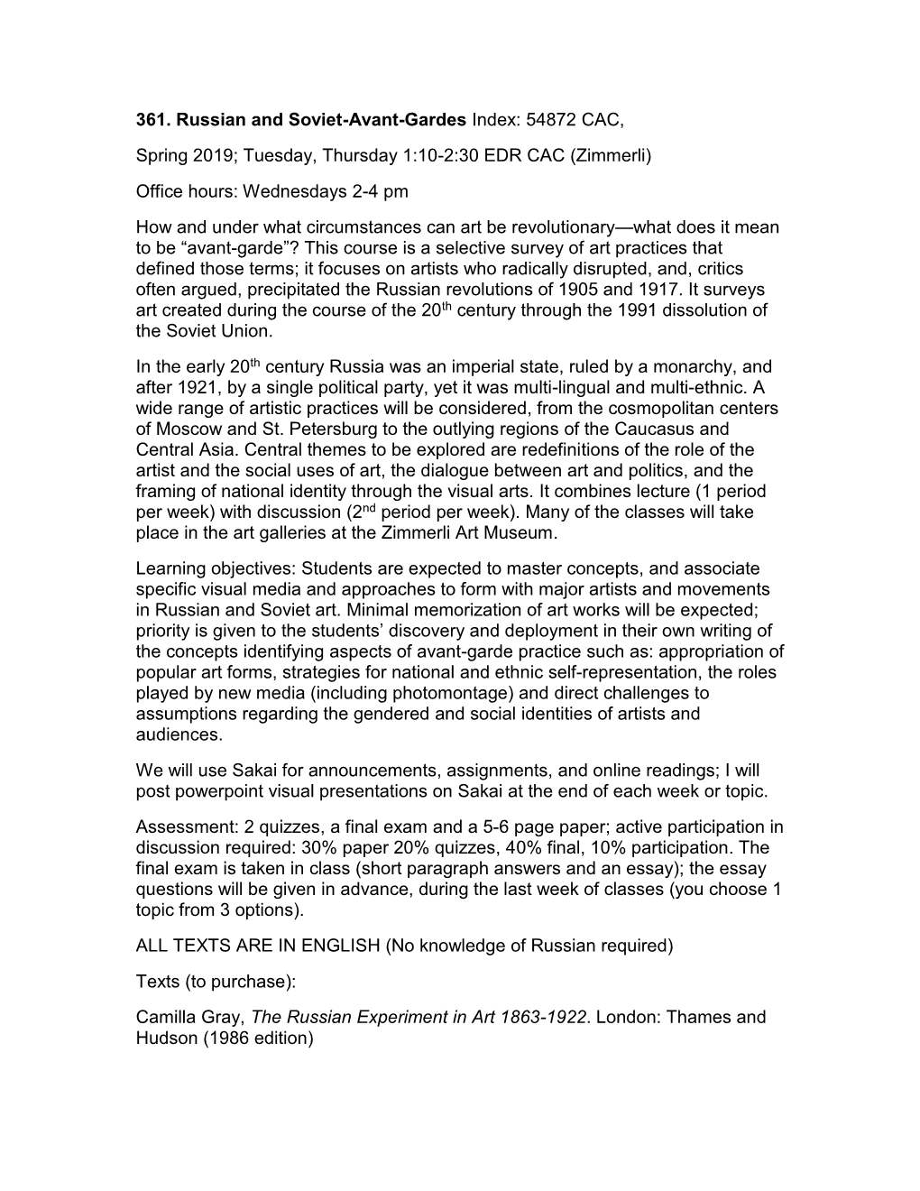 361. Russian and Soviet-Avant-Gardes Index: 54872 CAC, Spring 2019; Tuesday, Thursday 1:10-2:30 EDR CAC (Zimmerli) Office Hours