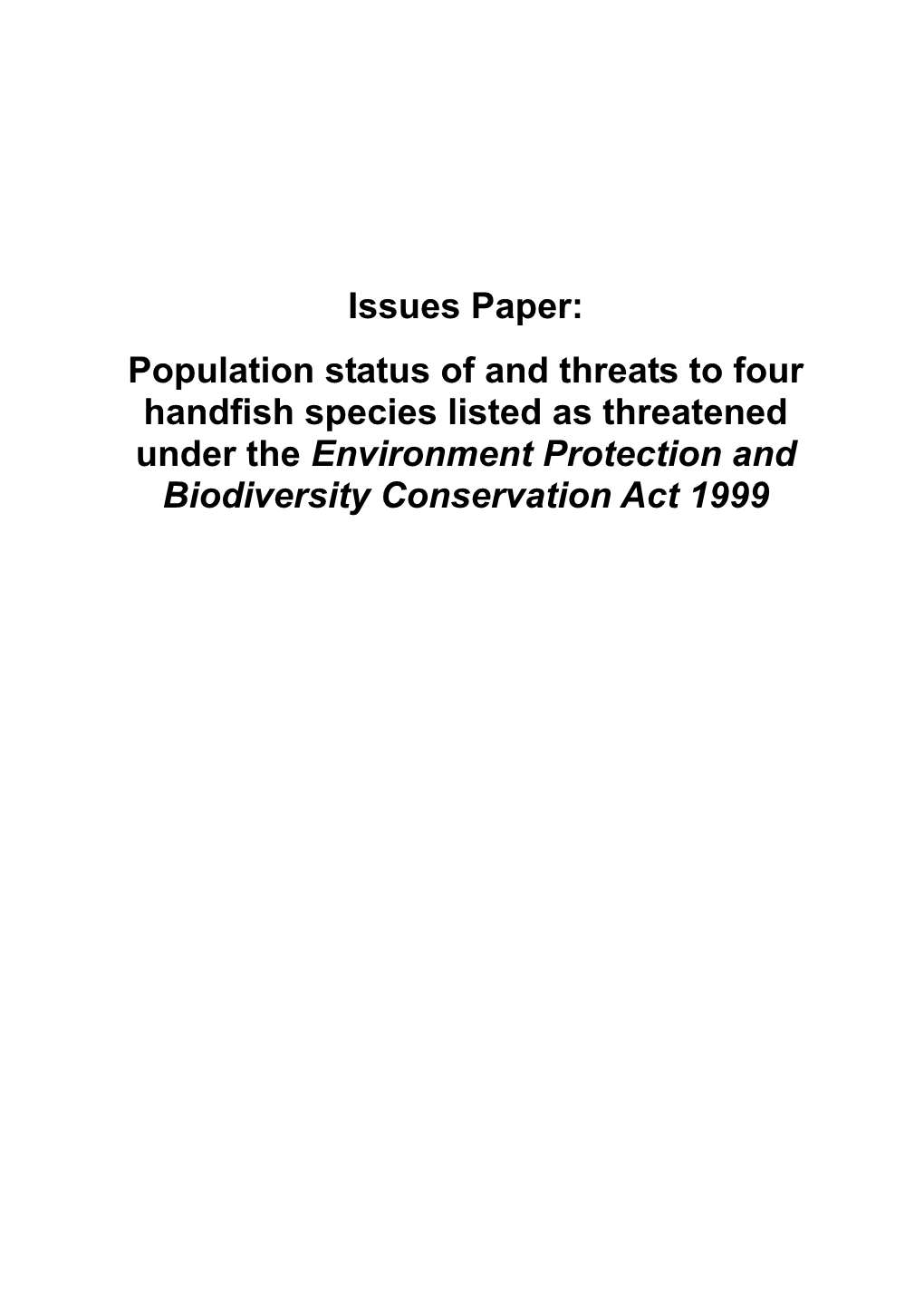 Issues Paper: Population Status of and Threats to Four Handfish Species Listed As Threatened Under the Environment Protection and Biodiversity Conservation Act 1999