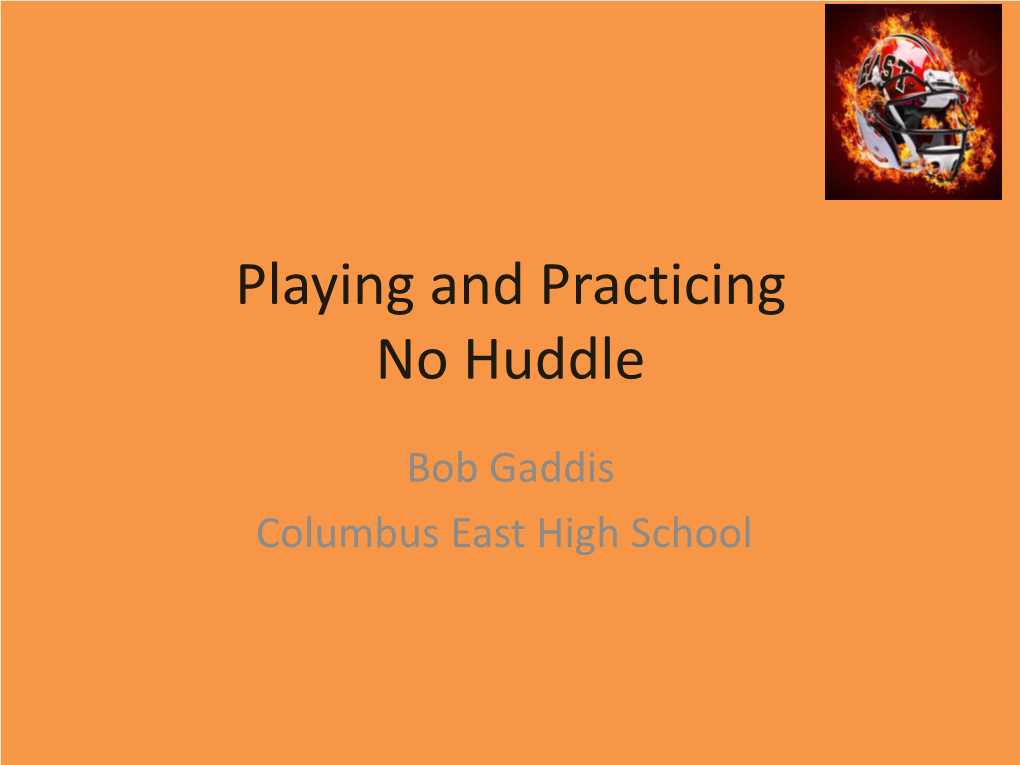Playing and Practicing No Huddle