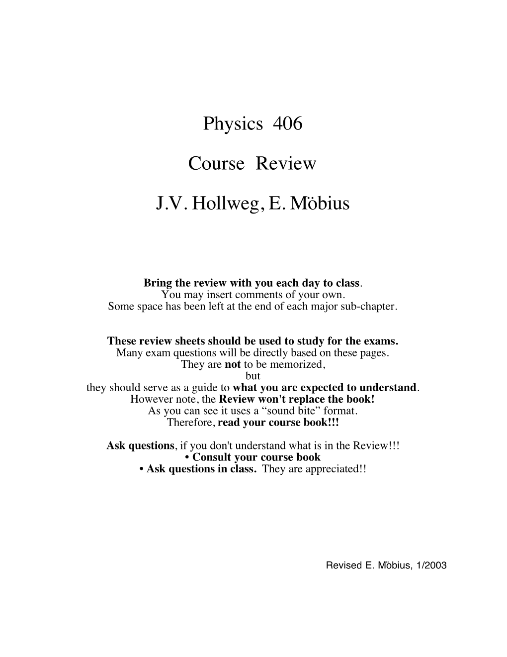 Physics 406 Course Review J.V. Hollweg, E. Möbius