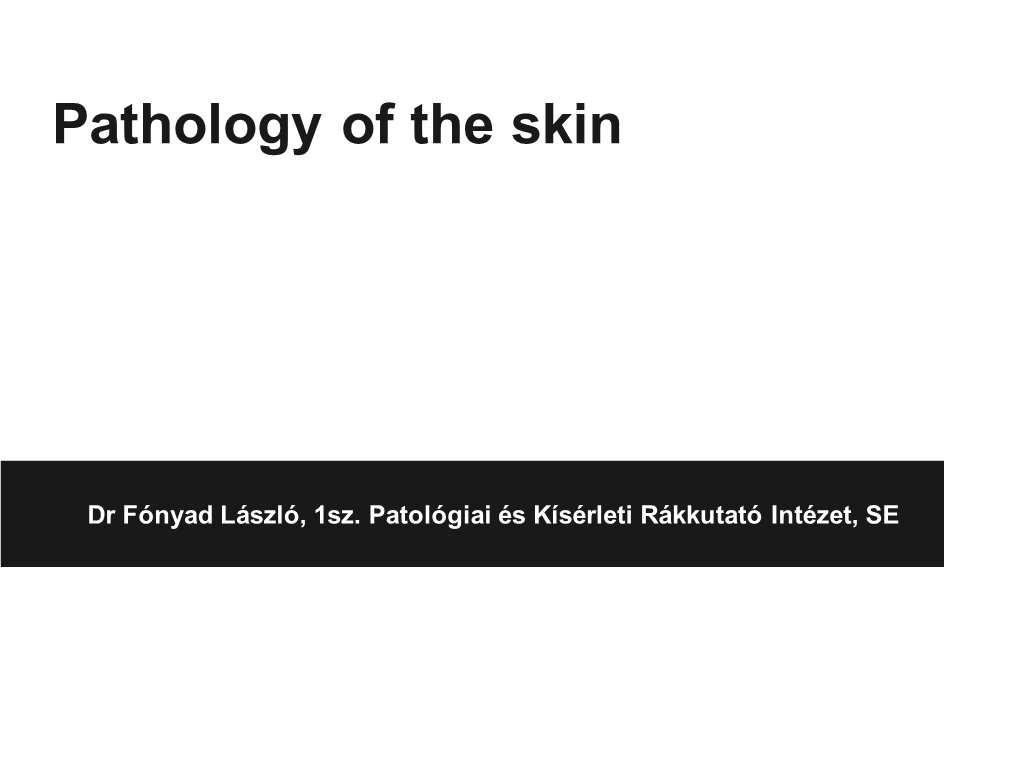 Pathology of the Skin