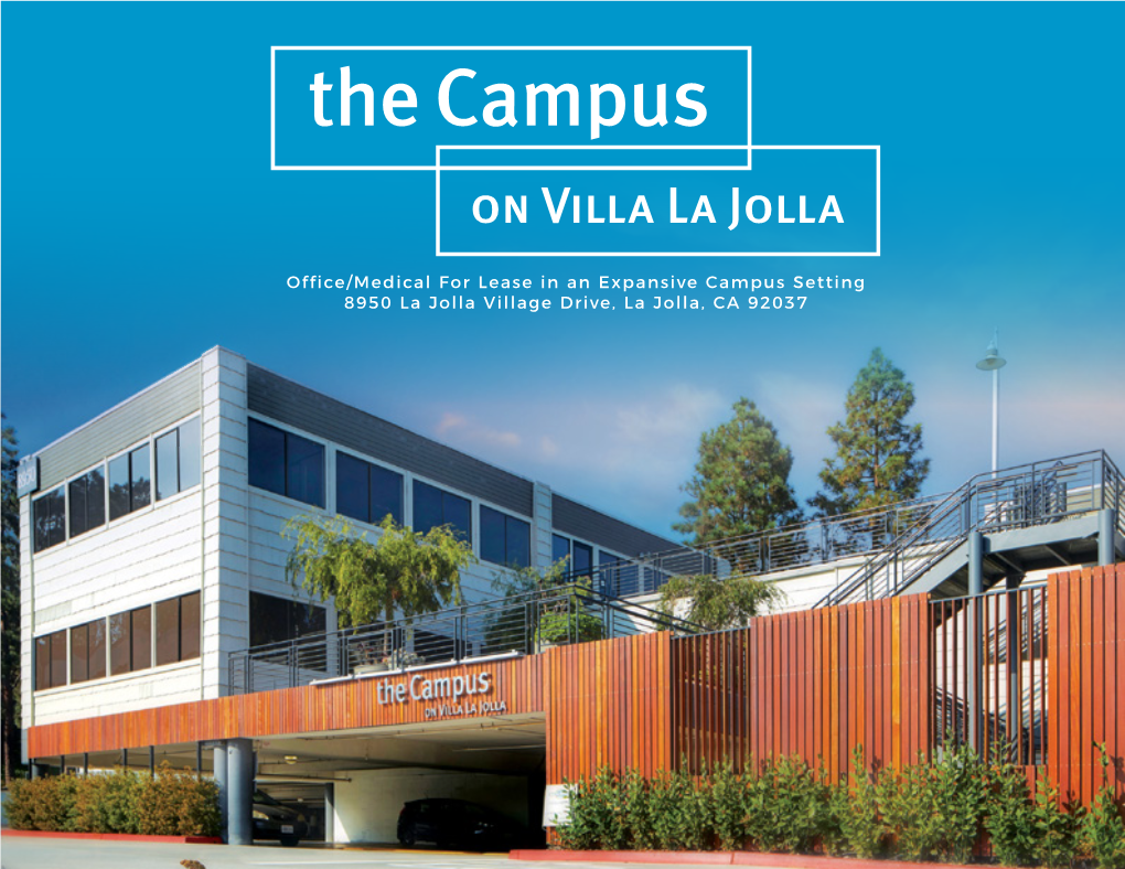 Office/Medical for Lease in an Expansive Campus Setting 8950 La Jolla Village Drive, La Jolla, CA 92037 FEATURES