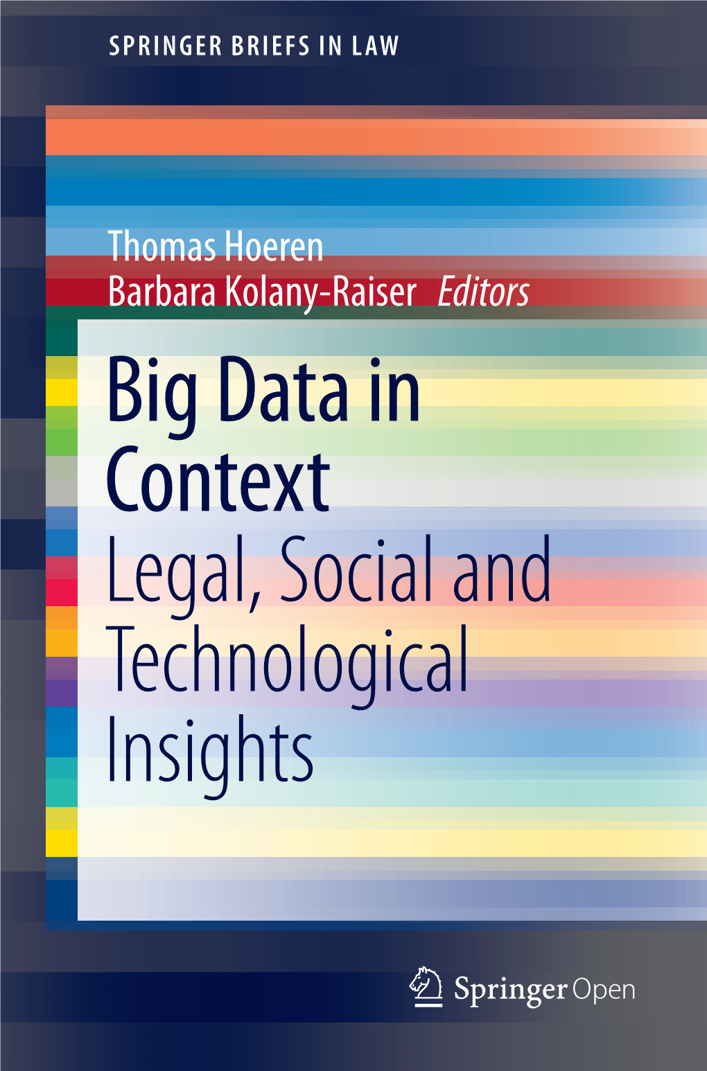 Big Data in Context Legal, Social and Technological Insights