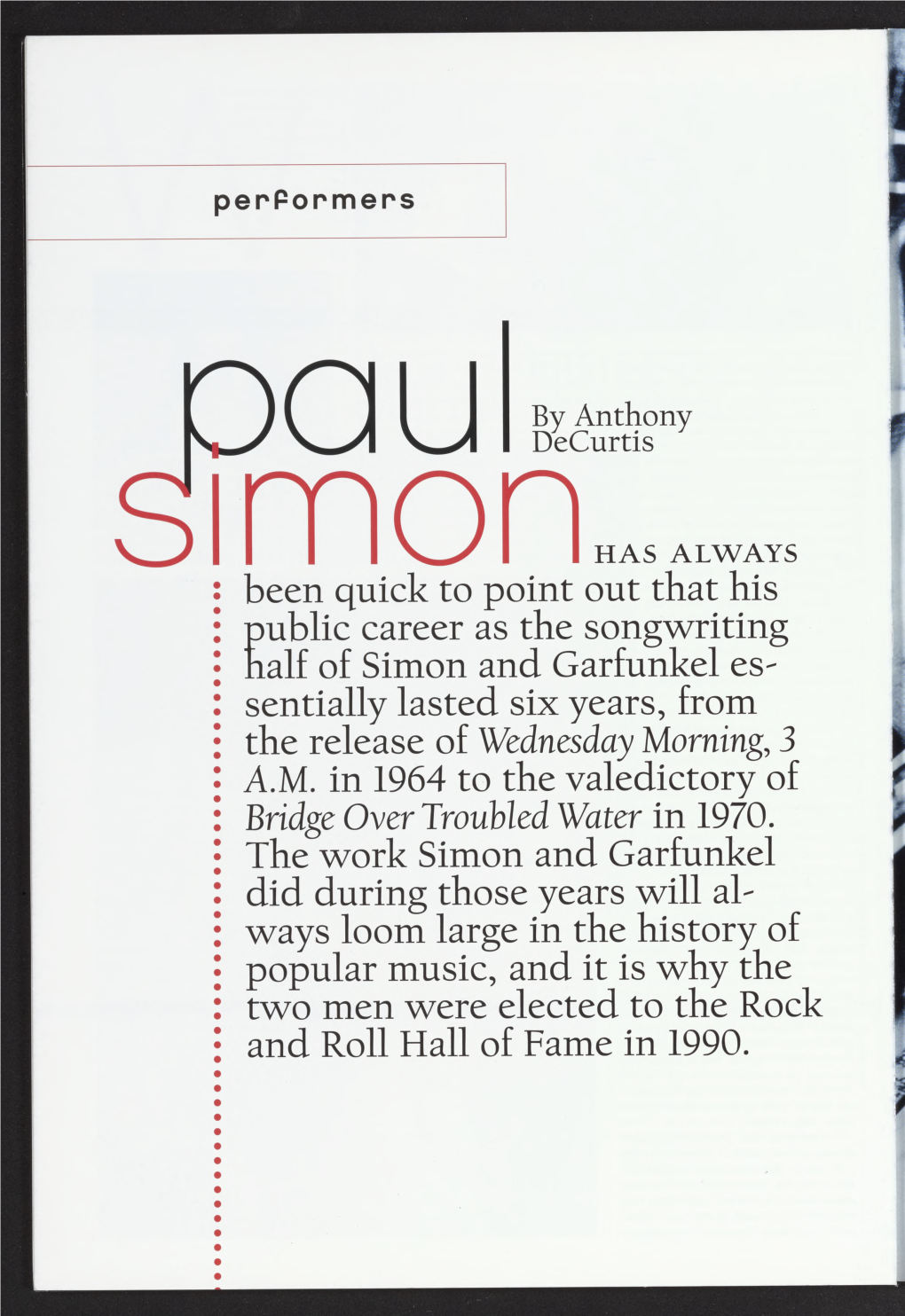 Been Quick to Point out That His Public Career As the Songwriting Half of Simon and Garfunkel Es~ Sentially Lasted Six Years, from the Release of Wednesday , 3 A.M