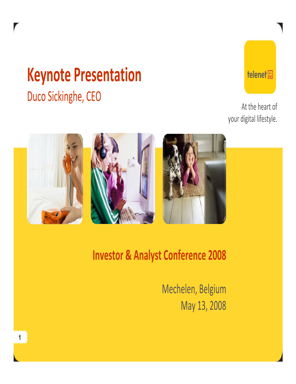 Keynote Presentation Duco Sickinghe, CEO at the Heart of Your Digital Lifestyle