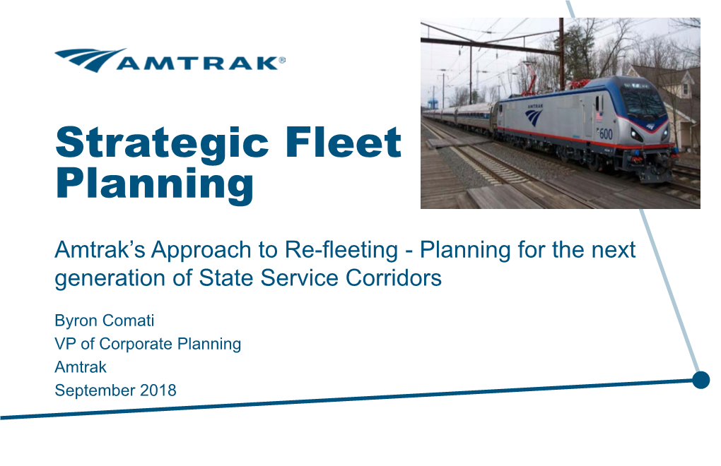 Byron Comati VP of Corporate Planning Amtrak September 2018 2 Contents