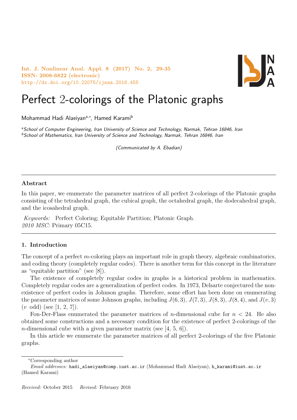 Perfect 2-Colorings of the Platonic Graphs