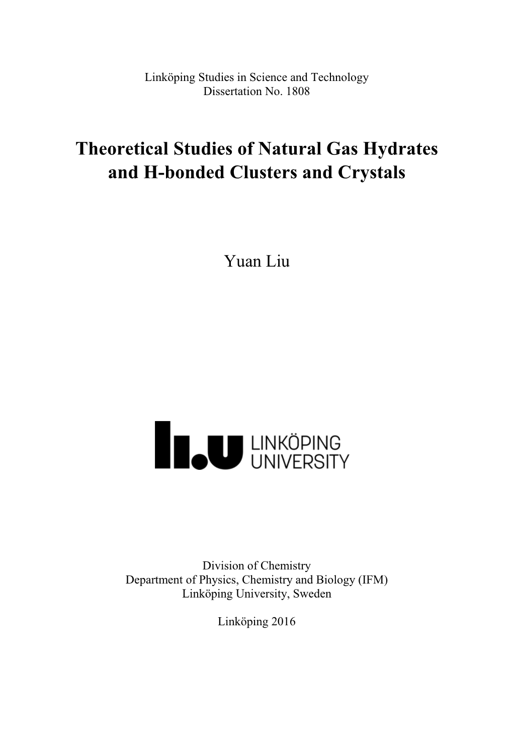 Theoretical Studies of Natural Gas Hydrates and H-Bonded Clusters and Crystals
