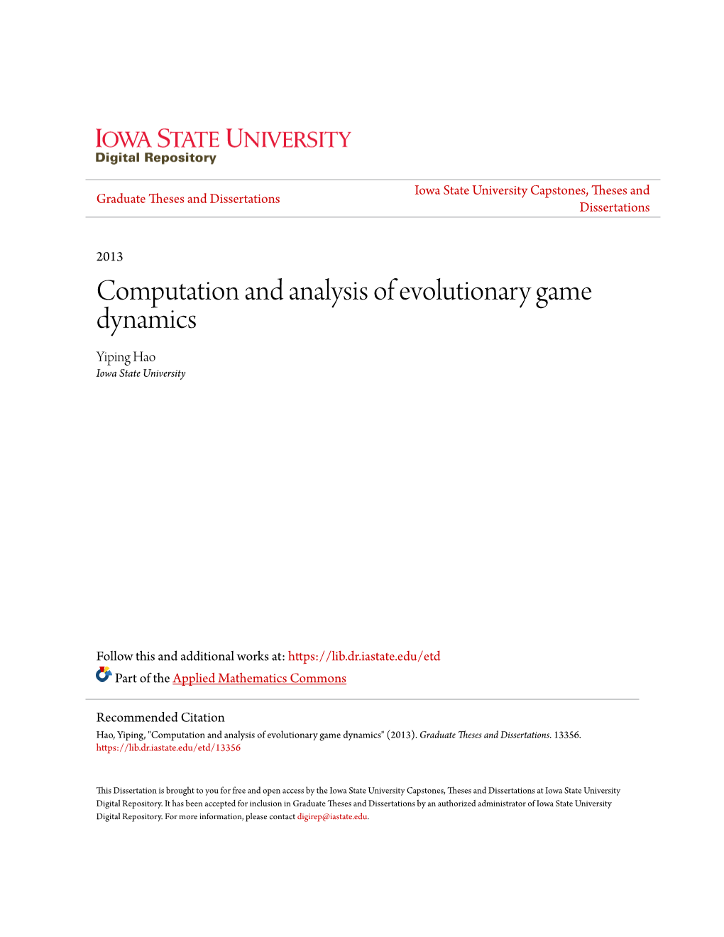 Computation and Analysis of Evolutionary Game Dynamics Yiping Hao Iowa State University