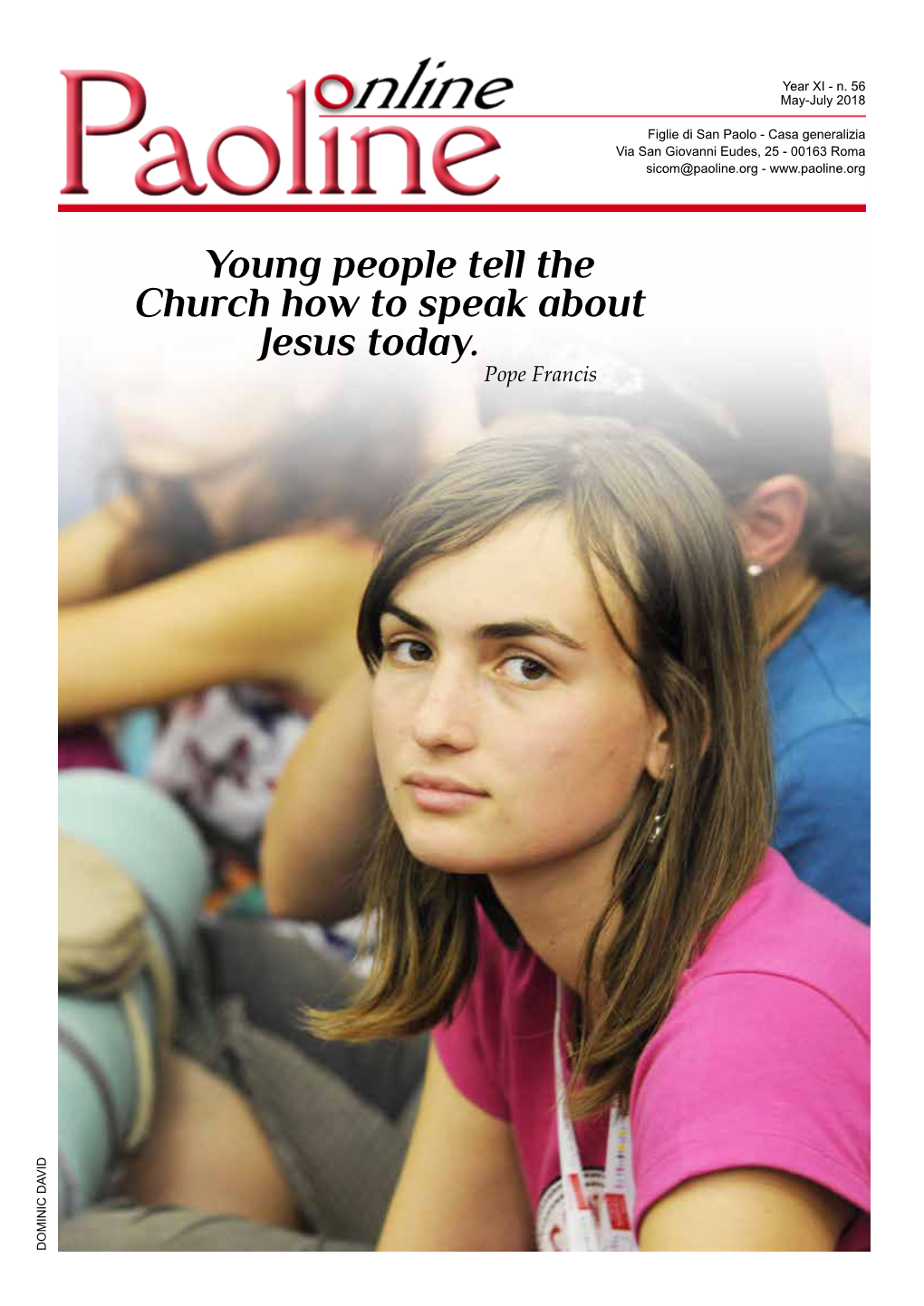 Young People Tell the Church How to Speak About Jesus Today. Pope Francis DOMINIC DAVID Contents