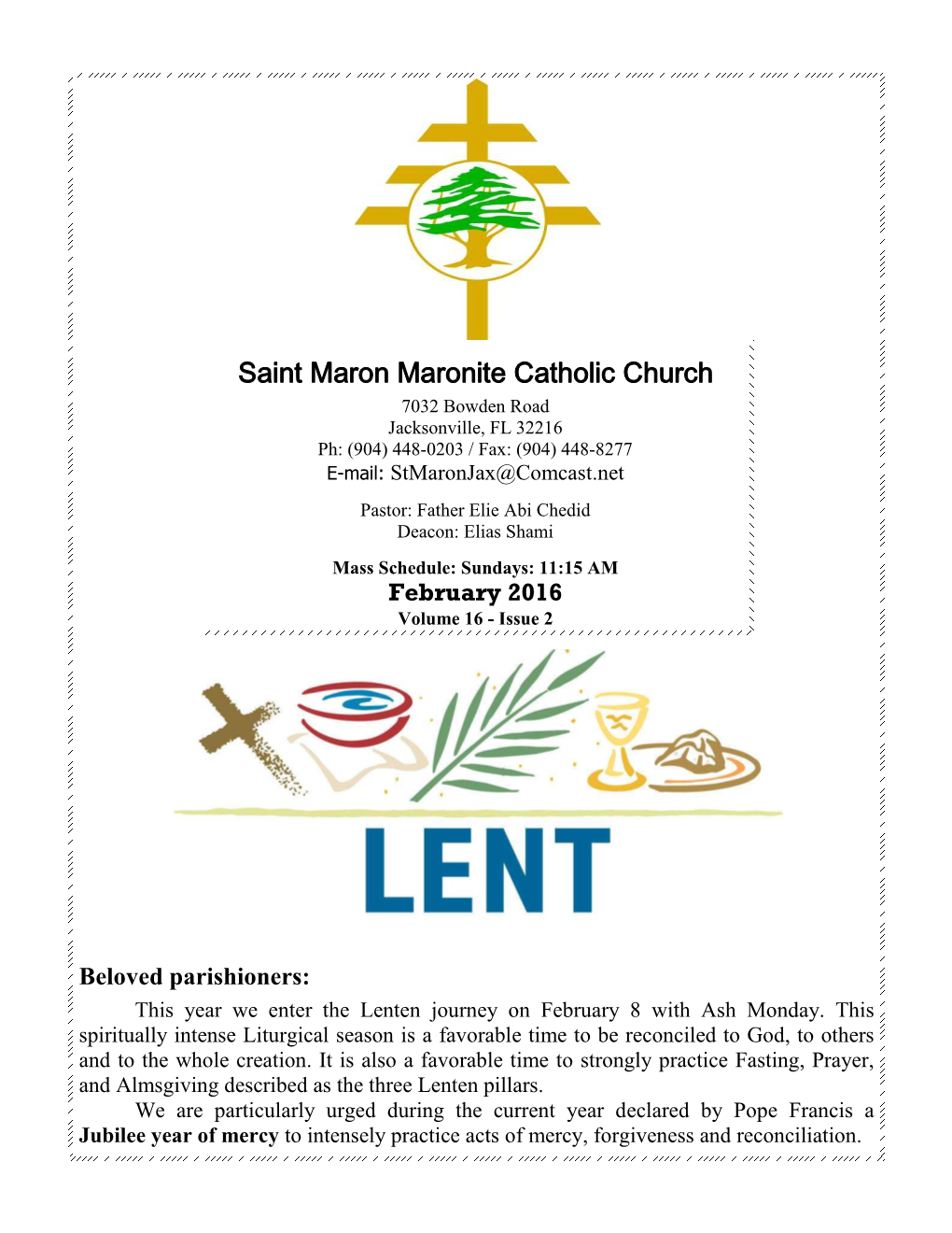 Saint Maron Maronite Catholic Church 7032 Bowden Road Jacksonville, FL 32216 Ph: (904) 448-0203 / Fax: (904) 448-8277 E-Mail: Stmaronjax@Comcast.Net