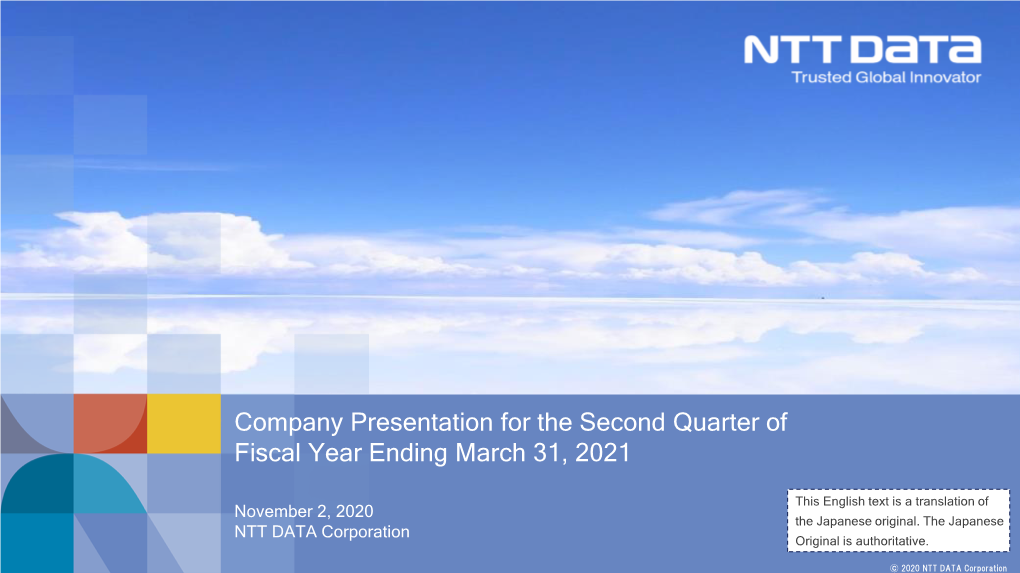 Company Presentation for the Second Quarter of Fiscal Year Ending March 31, 2021