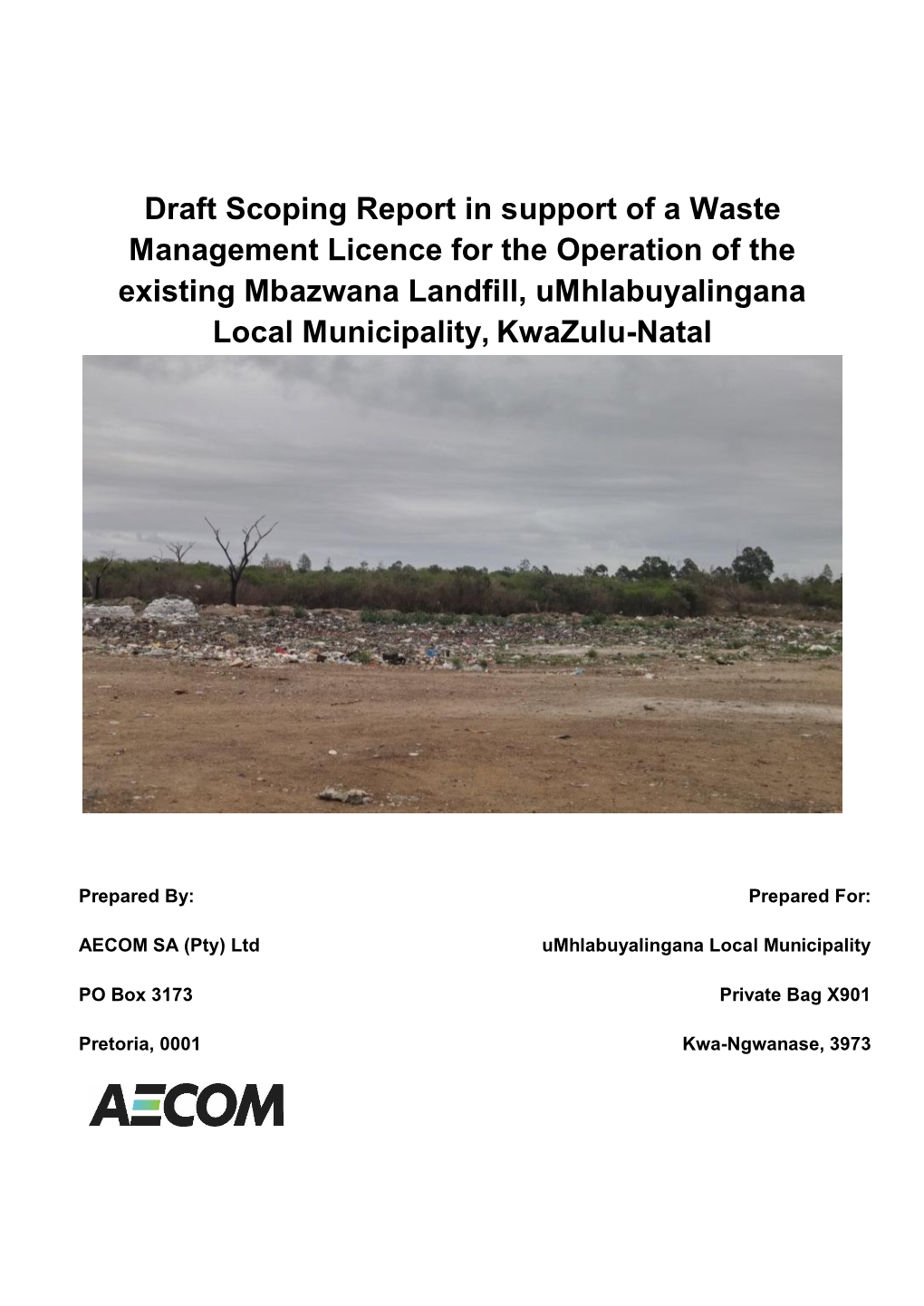 Draft Scoping Report in Support of a Waste Management Licence for the Operation of the Existing Mbazwana Landfill, Umhlabuyalingana Local Municipality, Kwazulu-Natal