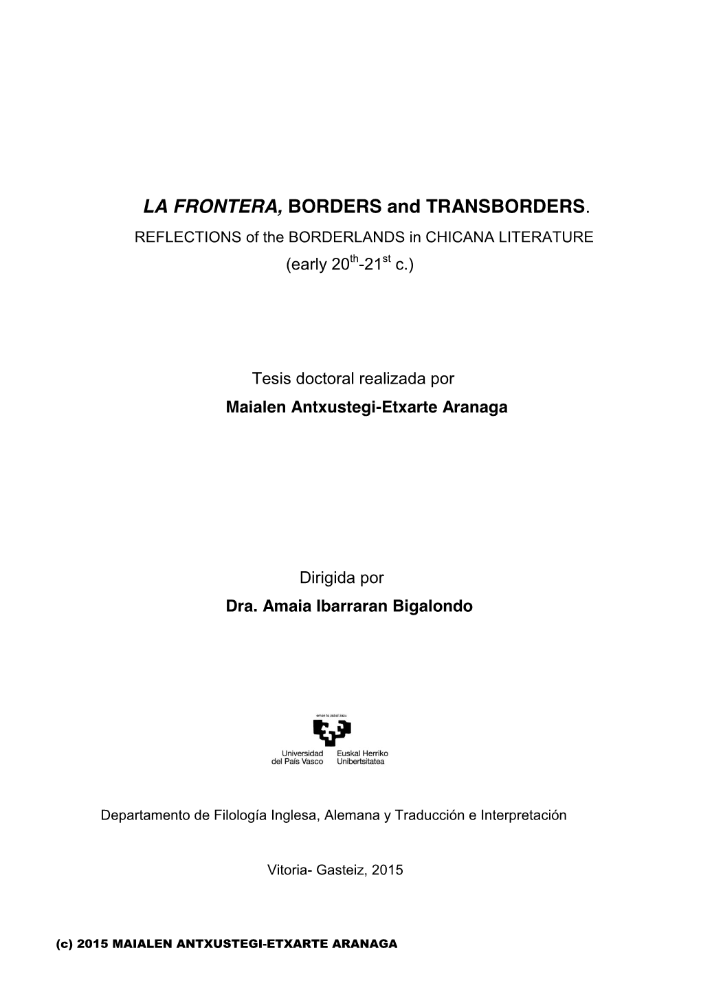 LA FRONTERA, BORDERS and TRANSBORDERS. REFLECTIONS of the BORDERLANDS in CHICANA LITERATURE (Early 20Th-21St C.)