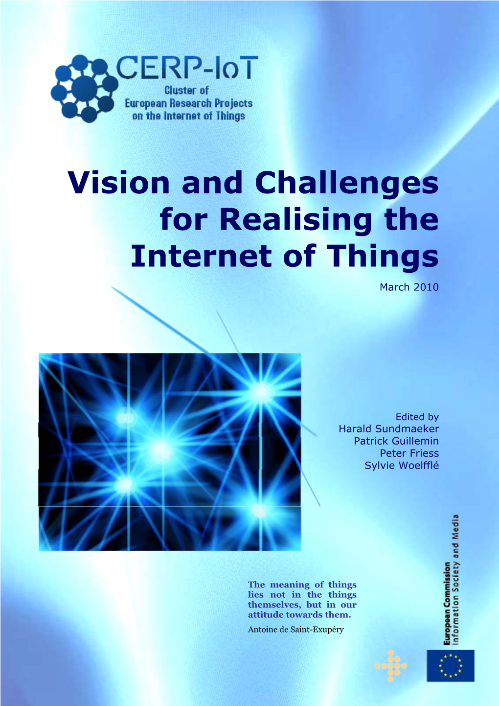 Vision and Challenges for Realising the Internet of Things March 2010